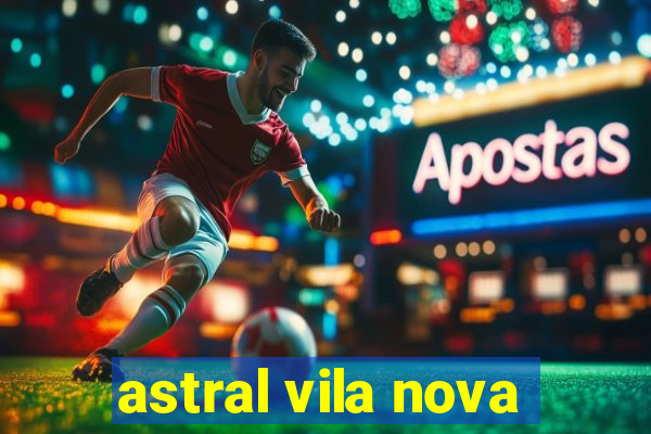 astral vila nova